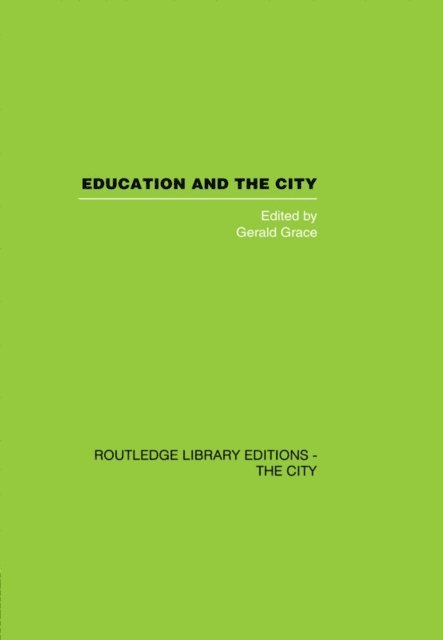 Gerald Grace - Education and the City, E-bok