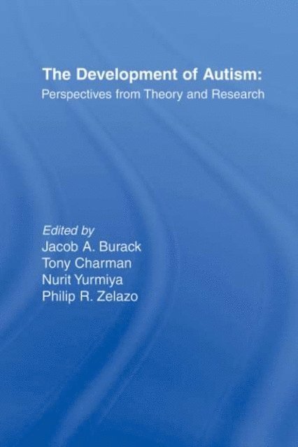 Tony Charman, Jacob A. Burack - Development of Autism, E-bok