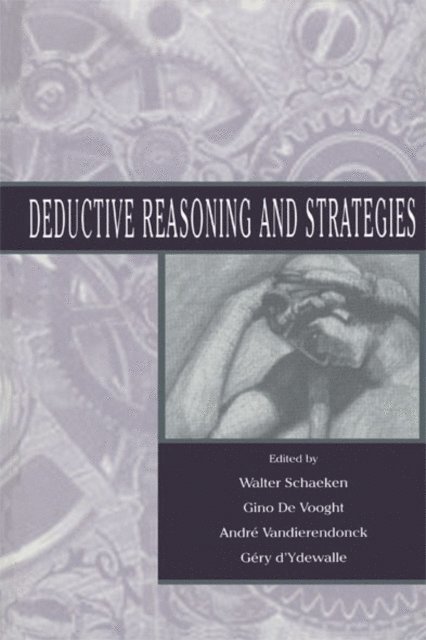 Gery d'Ydewalle, Ga€sry d'Ydewalle, Andra€s Vandierendonck, Gino De Vooght, Walter Schaeken - Deductive Reasoning and Strategies, E-bok