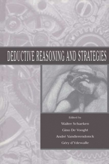 Gery d'Ydewalle, Ga€sry d'Ydewalle, Andra€s Vandierendonck, Gino De Vooght, Walter Schaeken - Deductive Reasoning and Strategies, E-bok