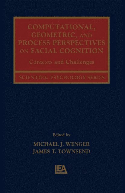 James T. Townsend, Michael J. Wenger - Computational, Geometric, and Process Perspectives on Facial Cognition, E-bok