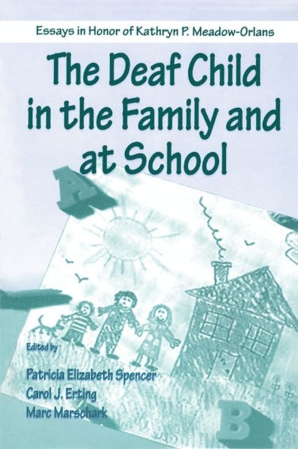 Marc Marschark, Carol J. Erting, Patricia Elizab Spencer - Deaf Child in the Family and at School, E-bok
