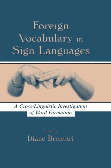 Diane Brentari - Foreign Vocabulary in Sign Languages, E-bok