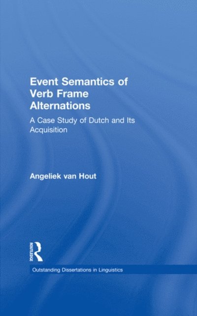 Angeliek Van Hout - Event Semantics of Verb Frame Alternations, E-bok