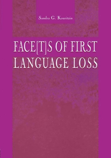 Sandra G. Kouritzin - Face[t]s of First Language Loss, E-bok
