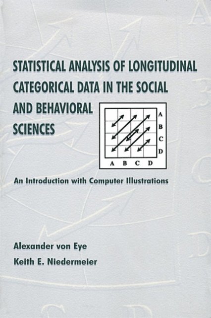 Keith E. Niedermeier, Alexander von Eye - Statistical Analysis of Longitudinal Categorical Data in the Social and Behavioral Sciences, E-bok