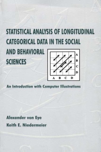 Keith E. Niedermeier, Alexander von Eye - Statistical Analysis of Longitudinal Categorical Data in the Social and Behavioral Sciences, E-bok