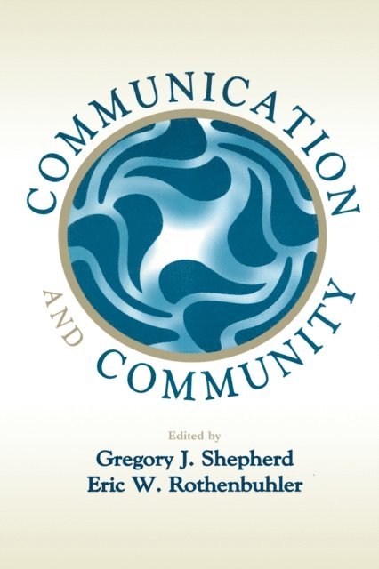 Eric W. Rothenbuhler, Gregory J. Shepherd - Communication and Community, E-bok