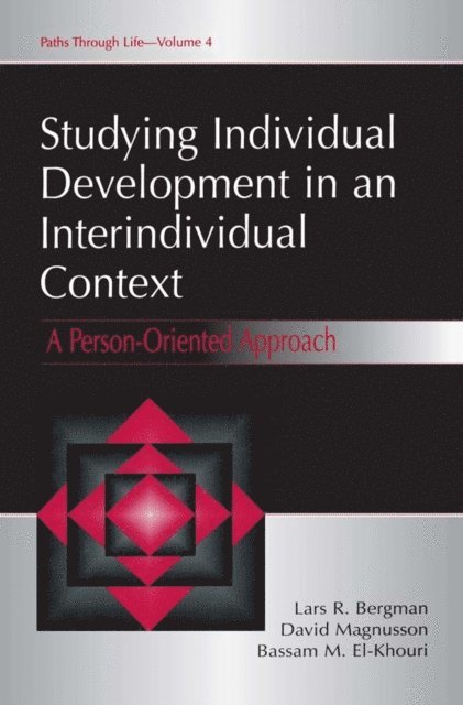 Bassam M. El Khouri, David Magnusson, Lars R. Bergman - Studying individual Development in An interindividual Context, E-bok
