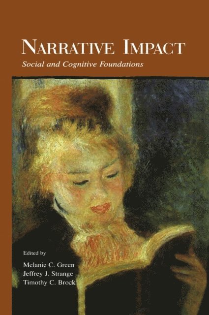Timothy C. Brock, Jeffrey J. Strange, Melanie C. Green - Narrative Impact, E-bok