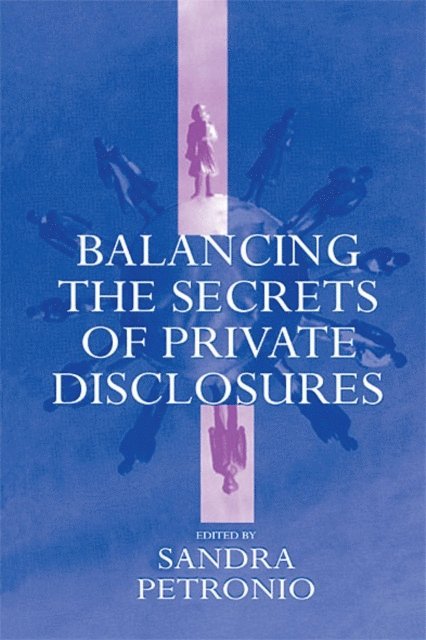 Sandra Petronio - Balancing the Secrets of Private Disclosures, E-bok