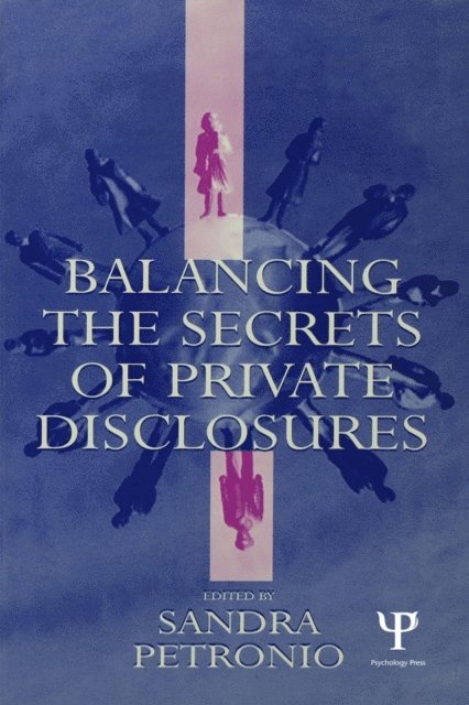 Sandra Petronio - Balancing the Secrets of Private Disclosures, E-bok