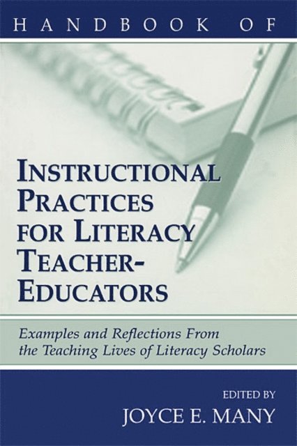 Joyce E. Many - Handbook of Instructional Practices for Literacy Teacher-educators, E-bok