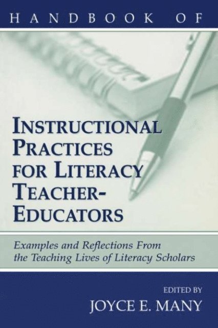 Joyce E. Many - Handbook of Instructional Practices for Literacy Teacher-educators, E-bok