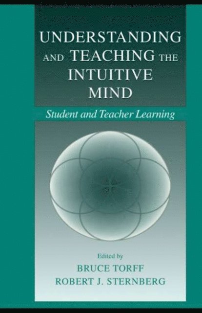 Robert J. Sternberg, Bruce Torff - Understanding and Teaching the Intuitive Mind, E-bok