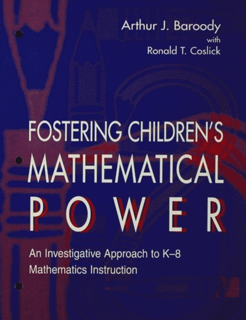 Ronald T. Coslick, Arthur J. Baroody - Fostering Children's Mathematical Power, E-bok