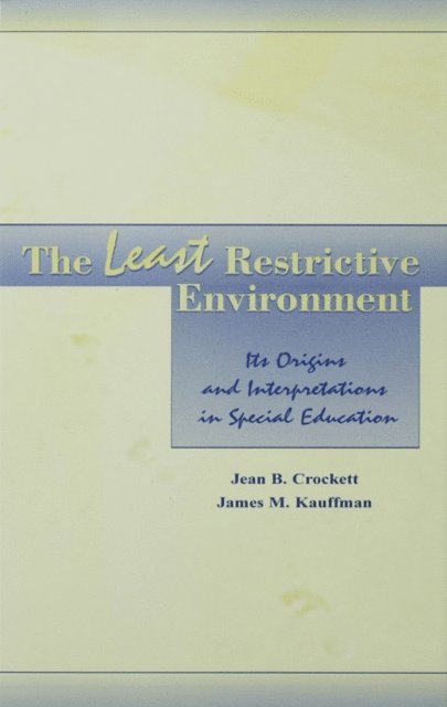 James M. Kauffman, Jean B. Crockett - Least Restrictive Environment, E-bok