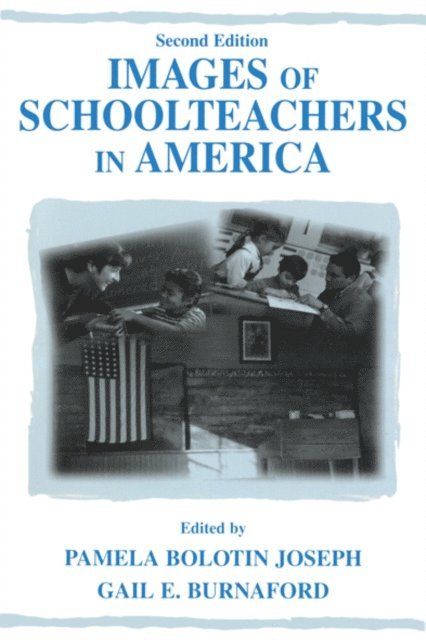 Gail E. Burnaford, Pamela Bolotin Joseph - Images of Schoolteachers in America, E-bok