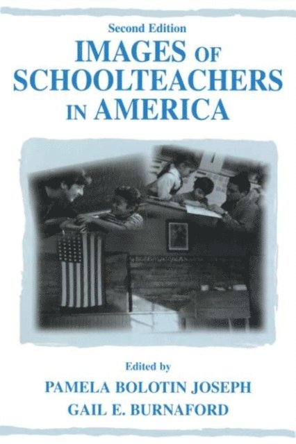 Gail E. Burnaford, Pamela Bolotin Joseph - Images of Schoolteachers in America, E-bok