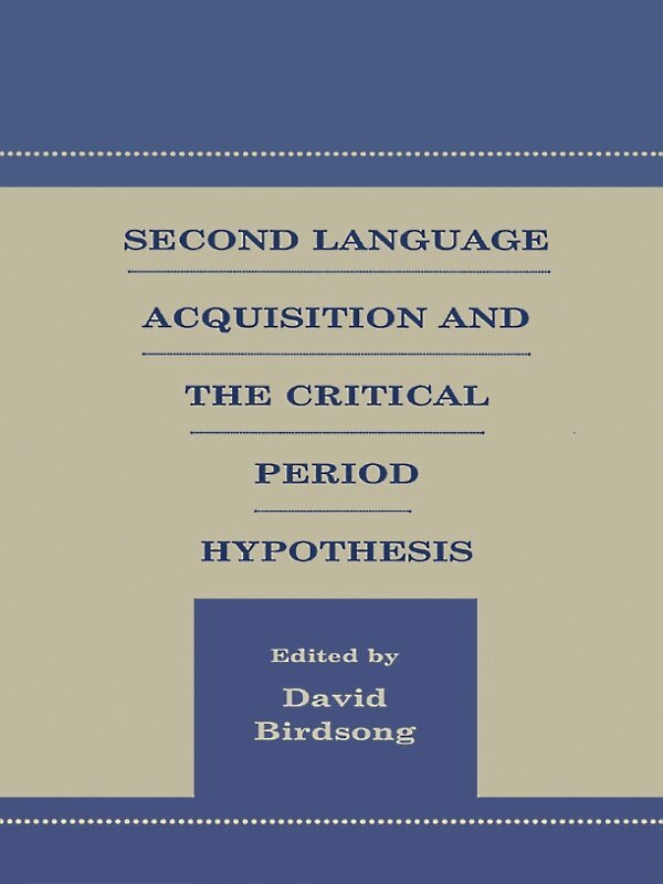David Birdsong - Second Language Acquisition and the Critical Period Hypothesis, E-bok