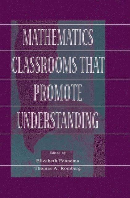 Thomas A. Romberg, Elizabeth Fennema - Mathematics Classrooms That Promote Understanding, E-bok