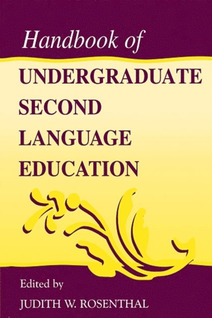 Judith W. Rosenthal - Handbook of Undergraduate Second Language Education, E-bok
