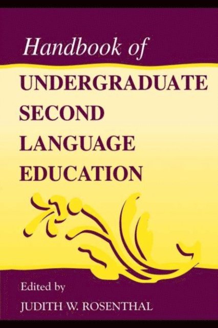 Judith W. Rosenthal - Handbook of Undergraduate Second Language Education, E-bok
