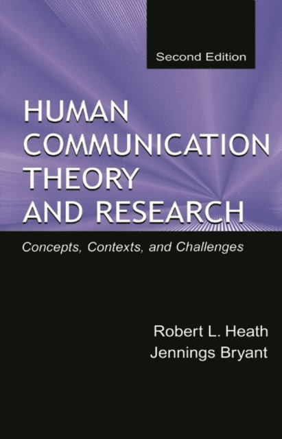 Jennings Bryant, Robert L. Heath - Human Communication Theory and Research, E-bok