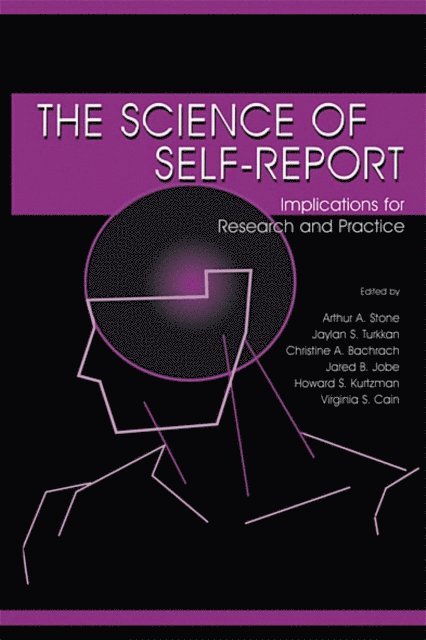 Virginia S. Cain, Howard S. Kurtzman, Jared B. Jobe, Christine A. Bachrach, Arthur A. Stone - Science of Self-report, E-bok