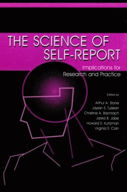 Virginia S. Cain, Howard S. Kurtzman, Jared B. Jobe, Christine A. Bachrach, Arthur A. Stone - Science of Self-report, E-bok