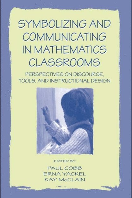 Kay McClain, Erna Yackel, Paul Cobb - Symbolizing and Communicating in Mathematics Classrooms, E-bok