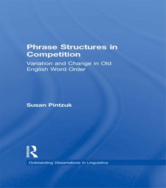 Susan Pintzuk - Phrase Structures in Competition, E-bok