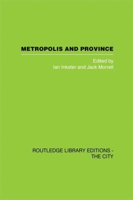 Jack Morrell, Ian Inkster - Metropolis and Province, E-bok