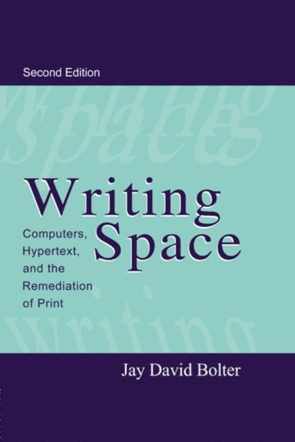 Jay David Bolter - Writing Space, E-bok