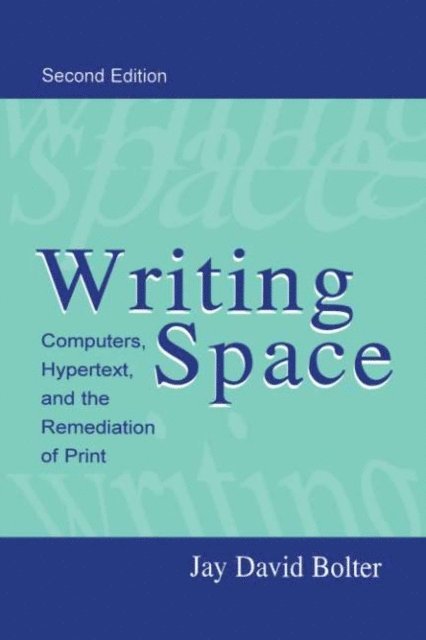 Jay David Bolter - Writing Space, E-bok