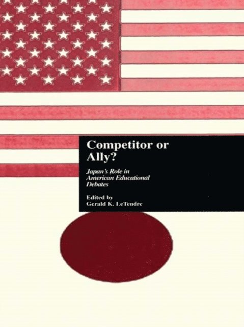 Gerald K. LeTendre - Competitor or Ally?, E-bok