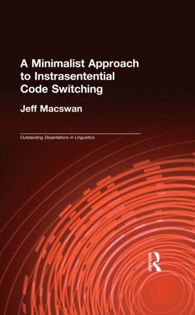 Jeff MacSwan - Minimalist Approach to Intrasentential Code Switching, E-bok