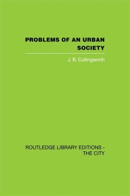 J.B. Cullingworth - Problems of an Urban Society, E-bok