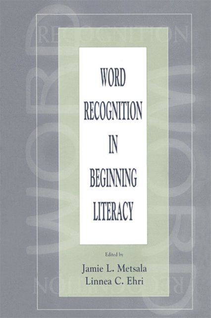 Linnea C. Ehri, Jamie L. Metsala - Word Recognition in Beginning Literacy, E-bok