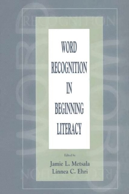 Linnea C. Ehri, Jamie L. Metsala - Word Recognition in Beginning Literacy, E-bok