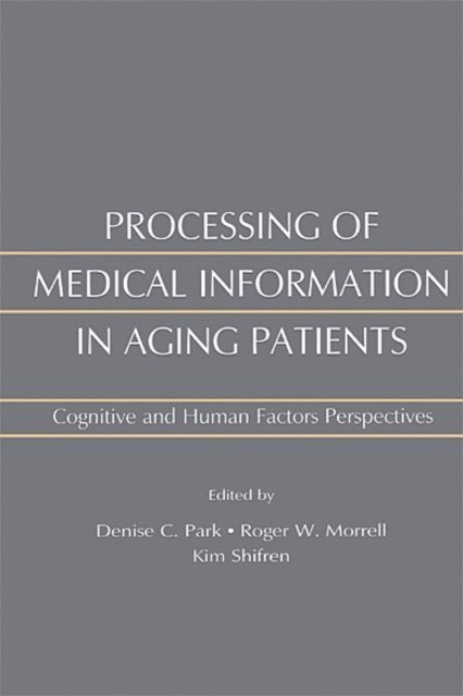 Denise Park, Kim Shifren, Roger W. Morrell - Processing of Medical information in Aging Patients, E-bok