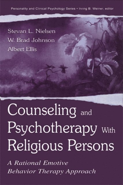 Albert Ellis, W. Brad Johnson, Stevan L. Nielsen - Counseling and Psychotherapy With Religious Persons, E-bok