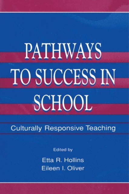Eileen I. Oliver, Etta R. Hollins - Pathways To Success in School, E-bok