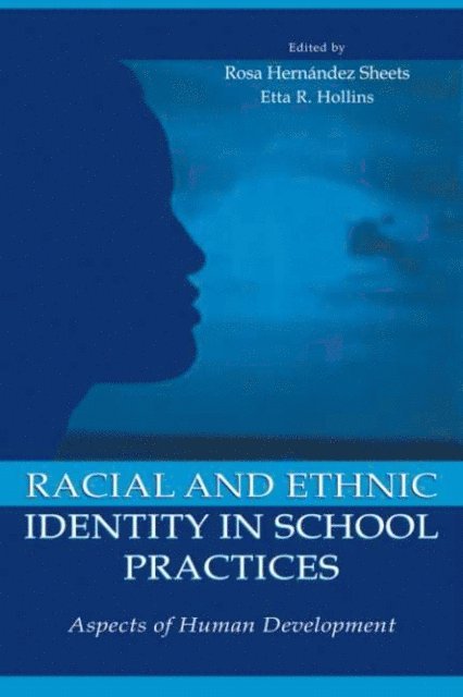 ROSA HERNANDEZ SHEETS - Racial and Ethnic Identity in School Practices, E-bok