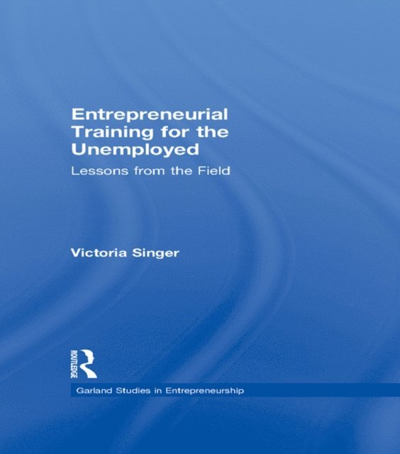 Victoria Singer - Entrepreneurial Training for the Unemployed, E-bok