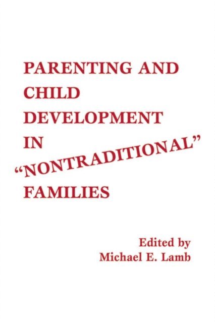 Michael E. Lamb - Parenting and Child Development in Nontraditional Families, E-bok
