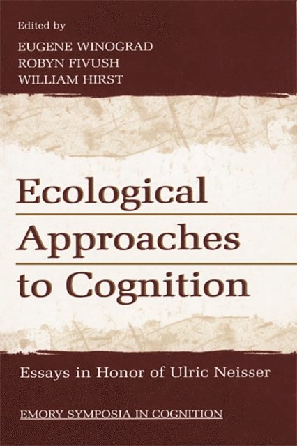 William Hirst, Robyn Fivush, Eugene Winograd - Ecological Approaches to Cognition, E-bok