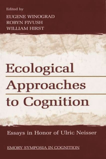 William Hirst, Robyn Fivush, Eugene Winograd - Ecological Approaches to Cognition, E-bok