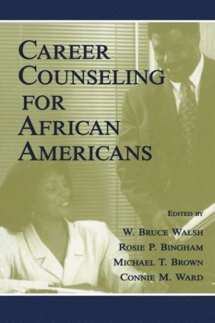 Samuel H. Osipow, Connie M. Ward, Michael T. Brown, Rosie P. Bingham, W. Bruce Walsh - Career Counseling for African Americans, E-bok