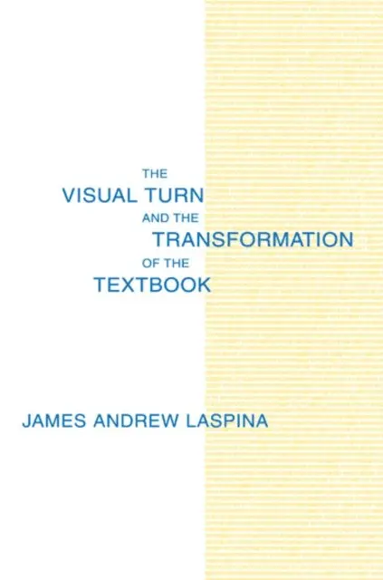 James A. LaSpina - Visual Turn and the Transformation of the Textbook, E-bok. Tillgänglighet: Lägg i varukorg